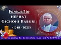 CELEBRATING THE LIFE OF NEPHAT GICHOHI KABURI 1948 2025 CELEBRATING THE LIFE OF NEPHAT GICHOHI KABURI 1948 2025