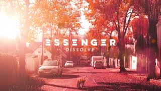 Essenger - Dissolve (Audio)