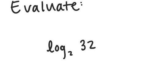 Logarithms: Evaluate log_2 (32)
