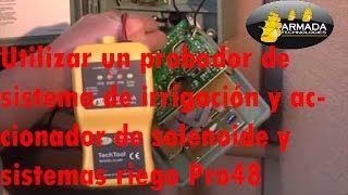 Utilizar un probador de sistema de irrigación y accionador de solenoide y sistemas riego Pro48