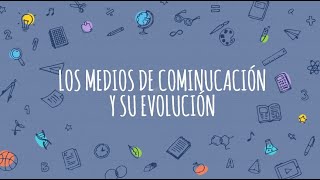 Los medios de comunicación y su evolución para niños