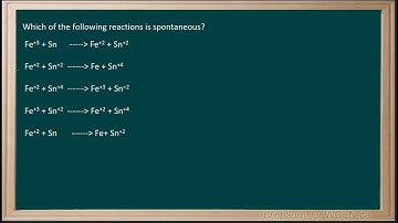 WCLN -Chemistry - REDOX Fundamentals - which of the reactions will be spontaneous