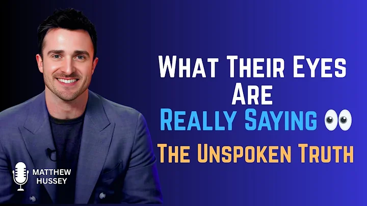His Eyes Just Told You Everything (The Unspoken Truth) | Matthew Hussey