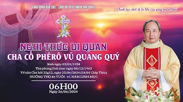 Nghi thức di quan Cha cố Phêrô Vũ Quang Quý tại Đền Thánh Đại Đồng - Giáo phận Bùi Chu