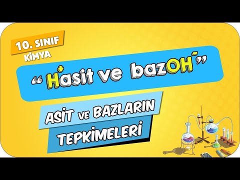 Asit ve Bazların Tepkimeleri | 10.Sınıf Kimya #2024