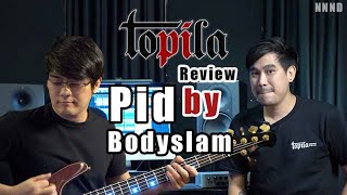 Topila Bass Review by พี่ปิ๊ด - Bodyslam