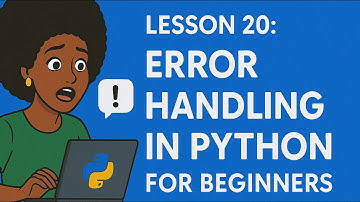 Lesson 20: Error Handling and Defensive Programming in Python For Beginners