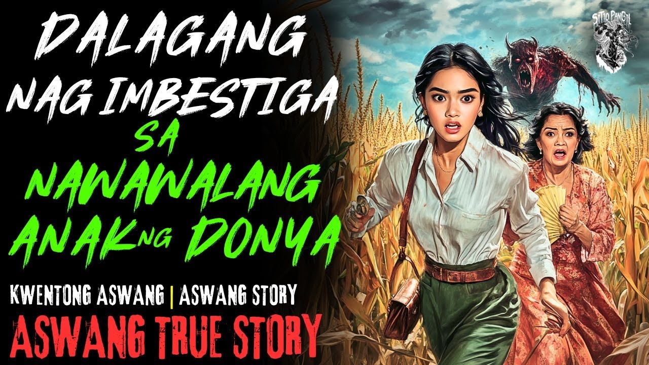 KWENTONG ASWANG | DALAGANG NAG IMBESTIGA SA NAWAWALANG ANAK NG DONYA | ASWANG STORY | TRUE STORY
