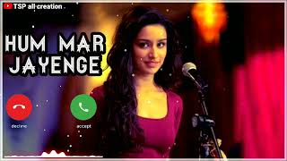 Hum mar jayenge sad😔ringtone 🎵||Aashiqui ♥️2song ringtone||TSP all creation