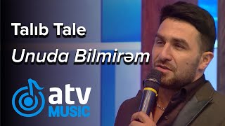 Talıb Tale - Unuda Bilmirəm (Bizimləsən) Resimi