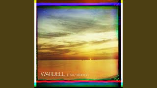 Video thumbnail of "Wardell - Love / Idleness"
