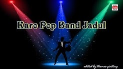 Karo Pop Band Jadul  - Durasi: 54:53. 