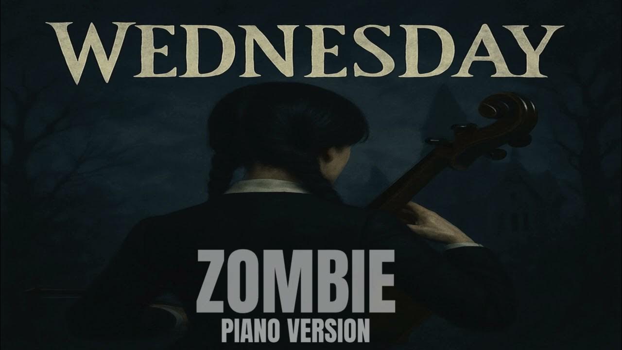Zombies Piano Version From Wednesday Season 2 (The Cranberries Cover) Zombies Piano Version From Wednesday Season 2 (The Cranberries Cover)