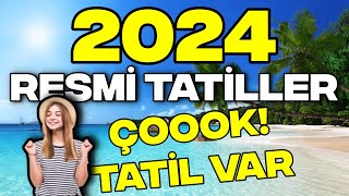 2024 Resmi Tatil Günleri - 2024 Resmi Ve Diğer Tatiller Kaç Gün - Okullar Ne zaman Kapanacak ?