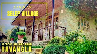 Selep Village: Unique Sikkim Tourism Place | Homestay Near Ravangla Buddha Park