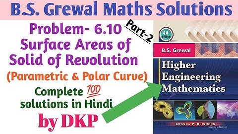 Problem-6.10: Surface Areas of Revolution || Integral calculus || B.S.Grewal solutions || Part-2