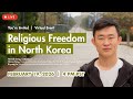 Religious Freedom In North Korea Virtual Event Religious Freedom In North Korea Virtual Event