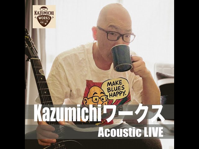 Kazumichiワークス Acoustic LIVE 20251026 - YouTube
