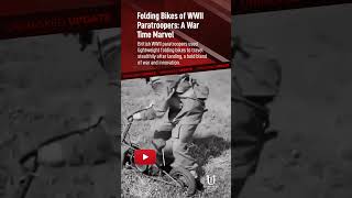 WWII paratroopers jumped with folding bikes to move fast and quiet behind enemy lines.