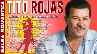 Tito Rojas Mix Exitos - Salsa Romanticas Mix 2026 - Las Mejores Canciones De Tito Rojas