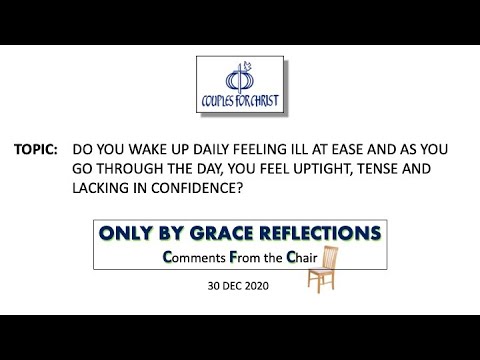 ONLY BY GRACE REFLECTIONS - Comments From the Chair 30 December 2020