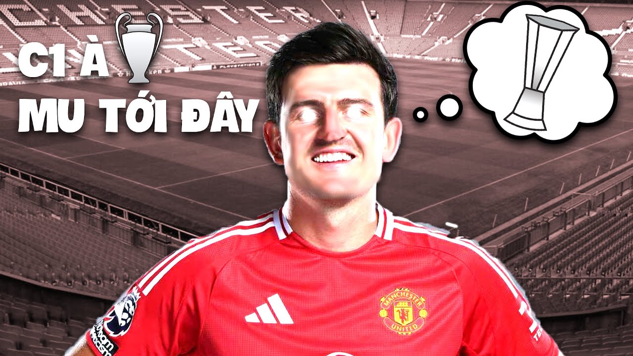 Tất cả về người bị GHÉT nhất tại Man Utd Harry Maguire trong 16 phút