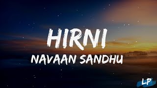 Hirni (Lyrics Video) Navaan Sandhu | Husky Music | New Punjabi Song 2023 | Lyrical punjab