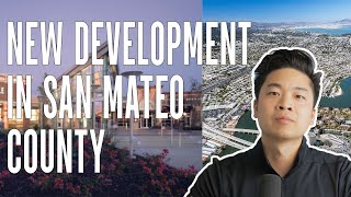 Coming to San Mateo County: Tanforan, Biotech Campus, Downtown, Housing