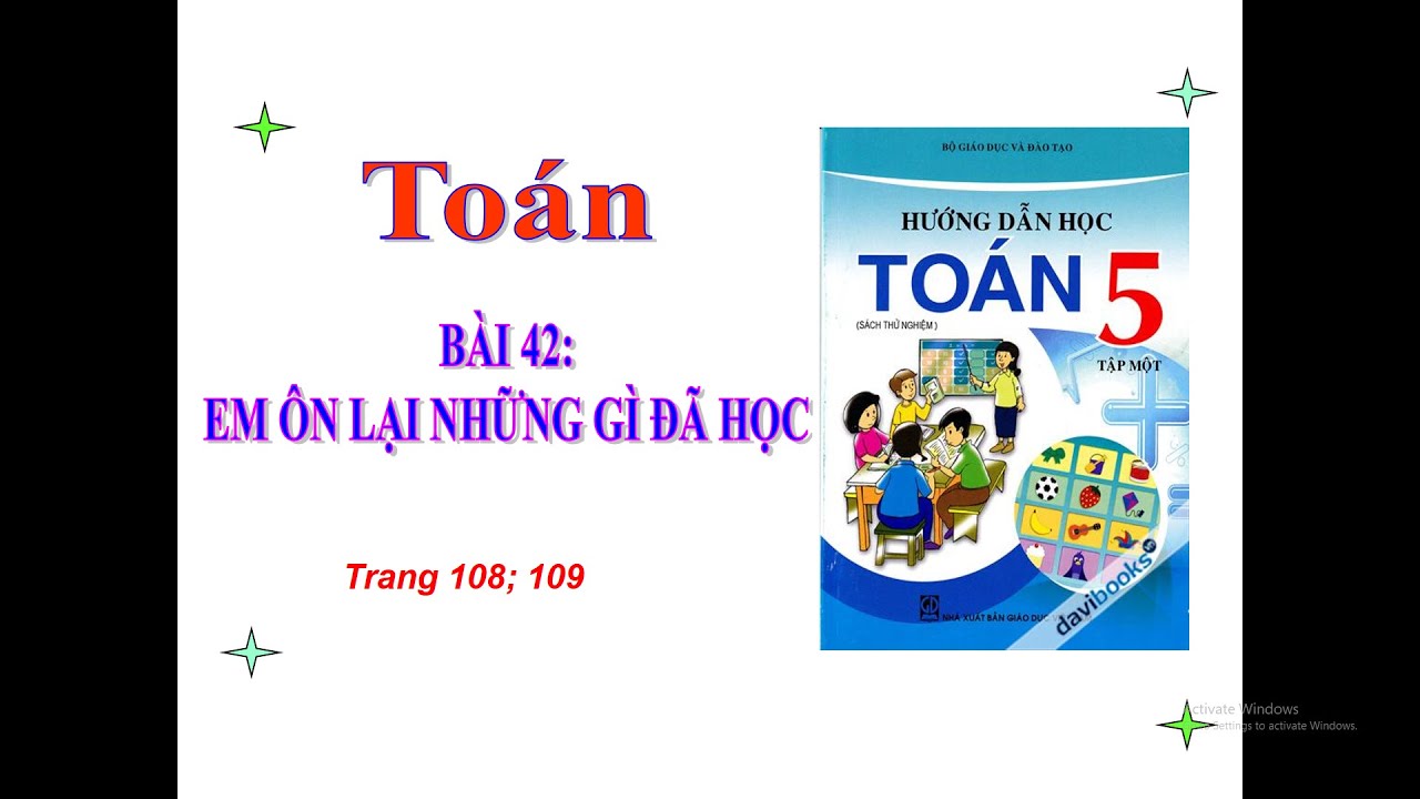 BÀI 42 EM ÔN LẠI NHỮNG GÌ ĐÃ HỌC - youtube