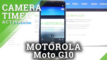 How to Set Camera Timer in MOTOROLA Moto G10 – Activate Camera Countdown