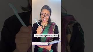 Teachers during Valentine’s Week | Salonayyy | Saloni Gaur