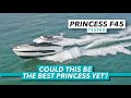 Princess F45 test drive review | Could this be the best Princess yet? | Motor Boat & Yachting