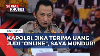 Kapolri Tegaskan Jika Terbukti Terima Uang Judi OnlineDirinya Siap Mundur |SERIAL JUDOL