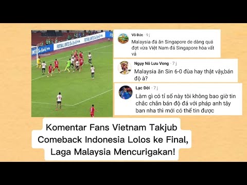 BIOWIN69 x kacautoto - Komentar Fans Vietnam Takjub Comeback Indonesia Lolos ke Final, Laga Malaysia Mencurigakan!