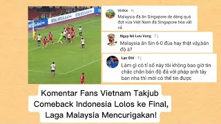Komentar Fans Vietnam Takjub Comeback Indonesia Lolos ke Final, Laga Malaysia Mencurigakan!