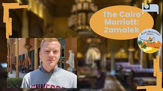 The Cairo Marriott in Zamalek--stay in a literal palace!