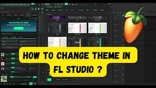 How To Change Theme In Fl Studio ?