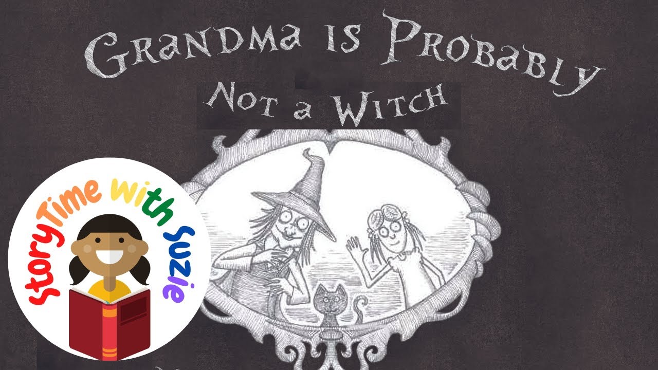 Kids book read aloud: Grandma Is Probably Not a Witch by A.S. Cureton
