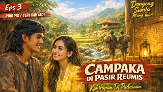 CAMPAKA DI PASIR REUMIS #3 • Dongeng Sunda Mang Iyan
