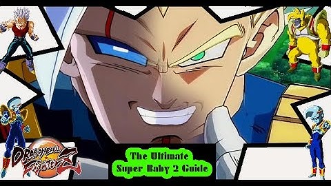 DBFZ - The Ultimate Super Baby 2 Guide - Moves, Combos, Blockstrings, Mixups