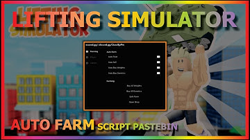 LIFTING SIMULATOR Script Pastebin 2022 AUTO FARM | AUTO SELL | AUTO UPGRADE & MORE 💪🏻