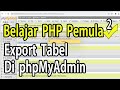 Belajar PHP Untuk Pemula Export Tabel Di phpMyAdmin