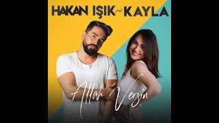 Hakan Işık feat. Kayla - Allah Versin (EKSKLÜZİV) Resimi