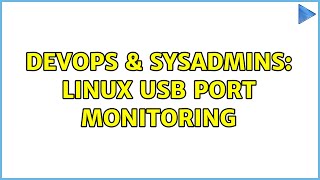 Famous DevOps & SysAdmins: linux usb port monitoring Profile