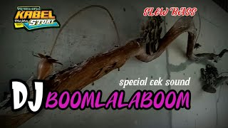 Dj Bomlalabom • Slowbass Horeg • Special Dj Cek Sound •