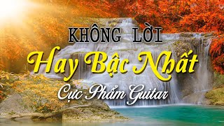 Hòa Tấu Guitar Saxophone Hay Bậc Nhất, Cực Phẩm Nhạc Không Lời Guitar, Đỉnh Cao Nhạc Thư Giãn