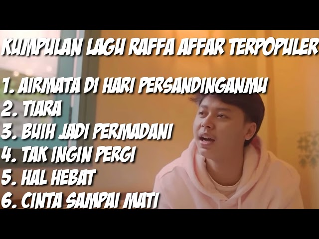 Kumpulan Lagu Raffa Affar Terpopuler || Airmata Di Hari Persandinganmu || Tiara || Cinta Sampai Mati class=