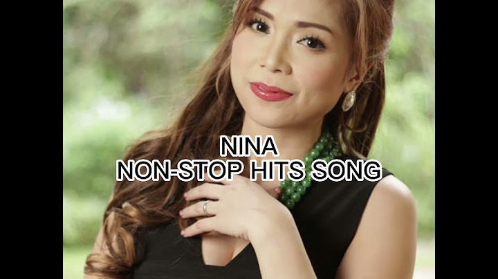 NINA NON-STOP HIT SONGS PLAYLIST OPM