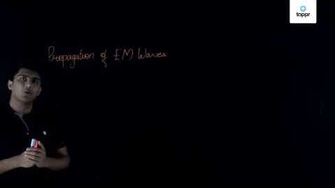 Propagation of EM waves