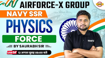 AIRFORCE PHYSICS CLASS | FORCE | AIRFORCE X GROUP & NAVY SSR 2023 | PHYSICS BY SAURABH SIR | EXAMPUR